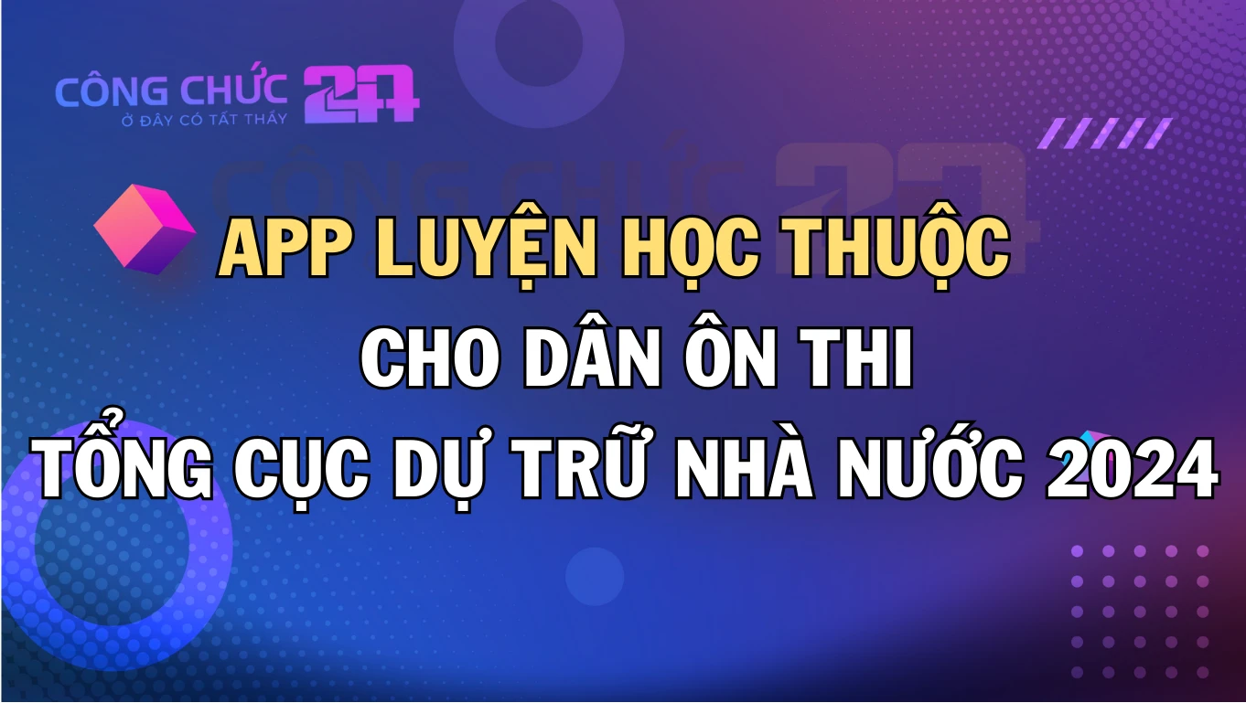 Thumbnail App luyện học thuộc đình đám cho dân ôn thi Công chức Dự trữ 2024